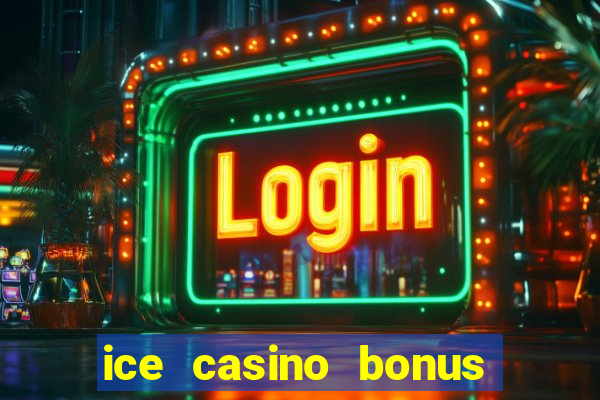 ice casino bonus 25 euro